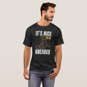 T-shirt It's Nice To Be Kneaded Job Profession Massage The (Devant entier)