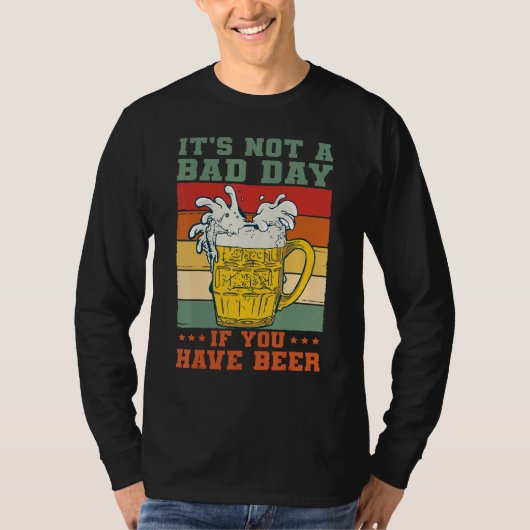 T-shirt It's Not A Bad Day If You Have Beer Saying Drinker (Devant)