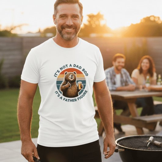 T-shirt It's Not A Dad Bod It's A Father Figure Funny Bear
