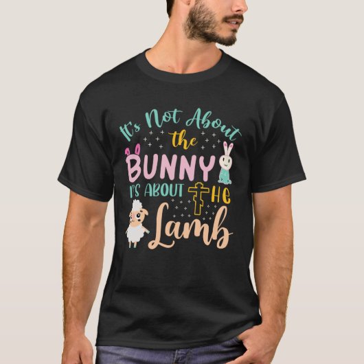 T-shirt Its Not About The Bunny About Lamb Jesus Easter Ch (Devant)
