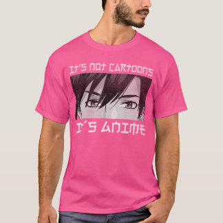 T-shirt Its Not Cartoons Its Anime Boy Manga Lover Otaku A