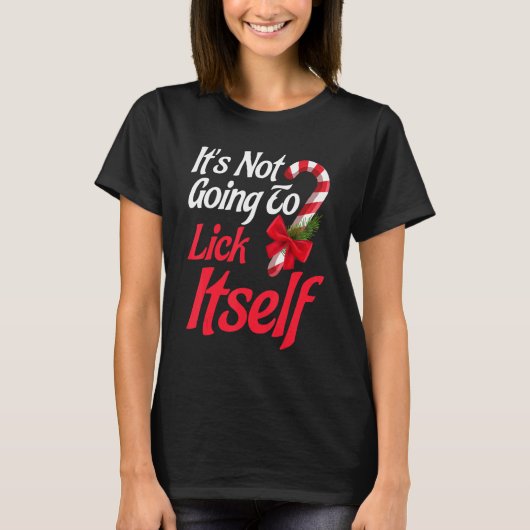 T-shirt It's Not Going To Lick Itself Christmas Holidays (Devant)
