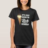 T-shirt It's Not going to Lick ItSelf Ice Cream (Devant)