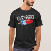 T-shirt Its Not Gonna Lick Itself Popsicle 4th Of July (Devant)