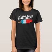 T-shirt Its Not Gonna Lick Itself Popsicle 4th Of July Ice (Devant)