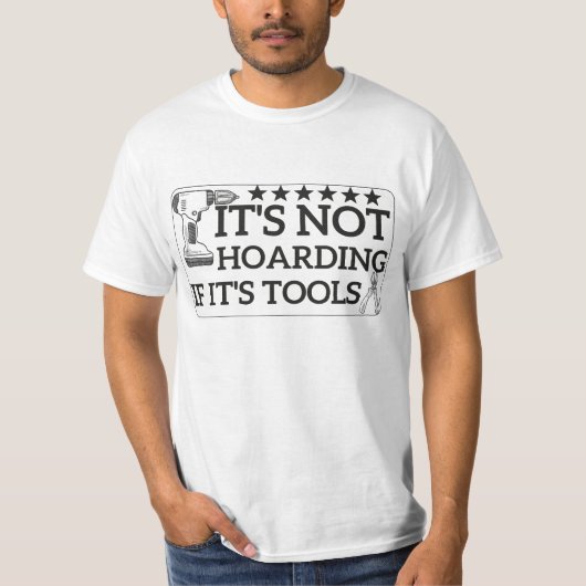 T-shirt It's Not Hoarding If It's Tools (Devant)