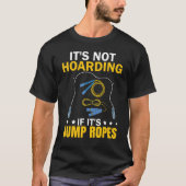 T-shirt It's Not Hoarding If Jump Ropes Funny Jumping Rope (Devant)