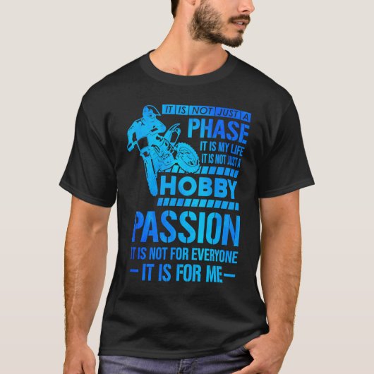 T-shirt It's Not Just A Phase It's A Life Hobby Dirt Biker (Devant)