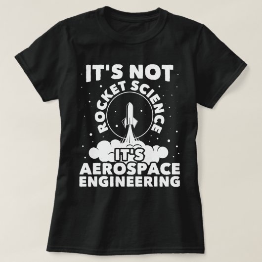 T-shirt It's Not Rocket Science - Aerospace Engineering Sp (Design devant)