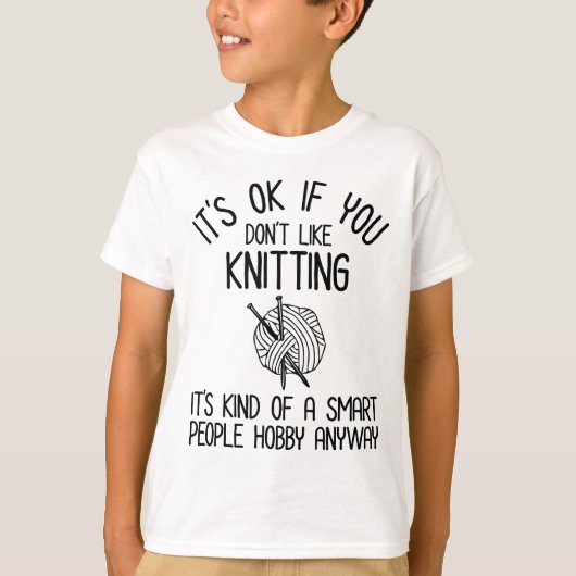 T-shirt It's OK If You Don't Like Knitting (Devant)