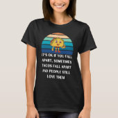 T-shirt Its ok if you fall apart sometimes tacos fall apar (Devant)