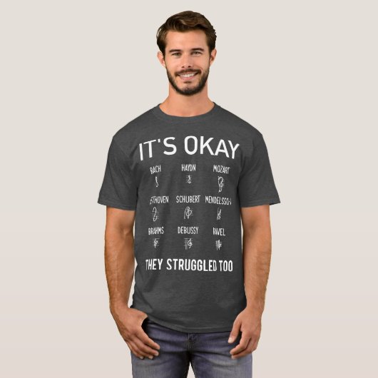 T-shirt Its Okay Composer Bach Mozart Beethoven Funny (Devant entier)