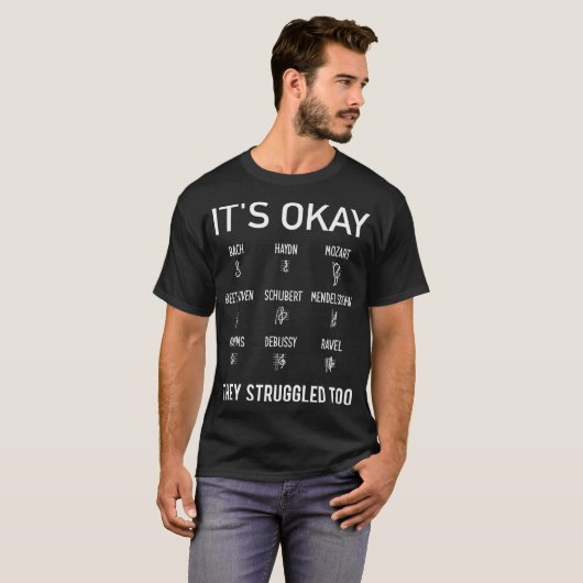 T-shirt Its Okay Composer Bach Mozart Beethoven Funny (Devant entier)