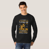 T-shirt It's Okay If You Don't Like Playing The Violin V (Devant entier)