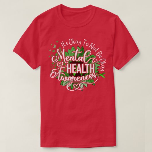 T-shirt It's Okay To Not Be Okay Mental Health Awareness R (Design devant)