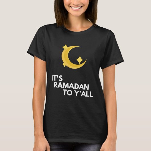 T-shirt It's Ramadan to Y'all Ramadan Kareem (Devant)