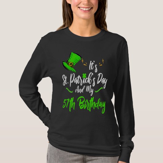 T-shirt It's Saint Patricks Day And It's My 57th Birthday (Devant)
