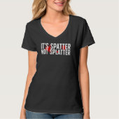 T-shirt It's Spatter Forensic Scientist Forensic Science (Devant)
