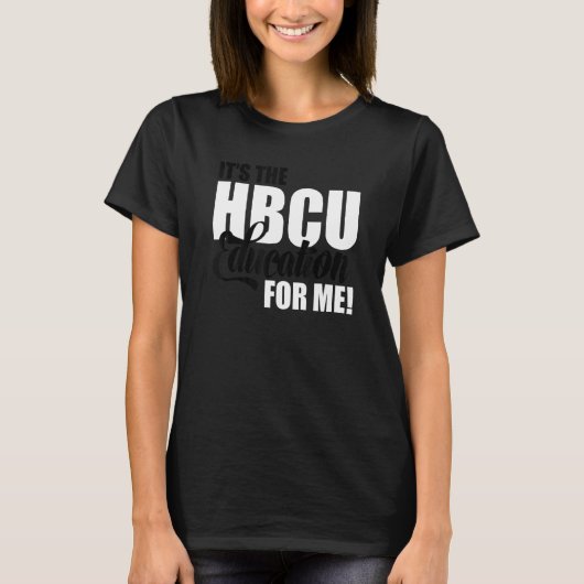 T-shirt It's The HBCU Education For Me (Devant)