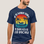 T-shirt Its Weird Being The Same Age As Old People Vintage<br><div class="desc">Its Weird Being The Same Age As Old People Vintage  .</div>
