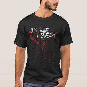 T-shirt Its Wine Stain Not Blood I Swear Im Not Vampire M