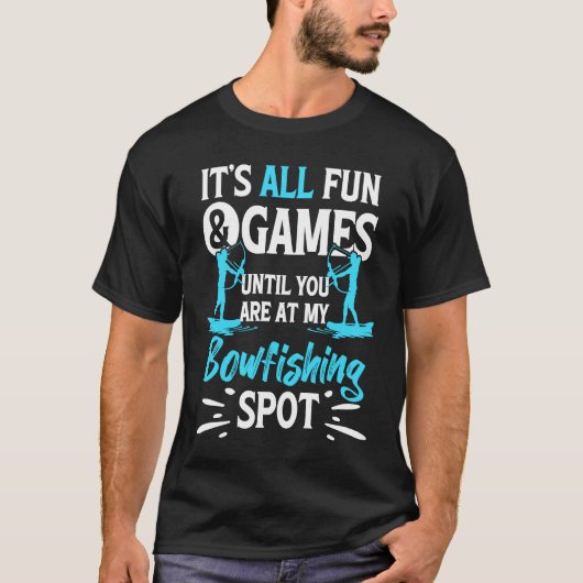 T-shirt Itu2019s All Fun & Games Until You Are At My Bowfi (Devant)