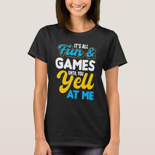 T-shirt Itu2019s All Fun & Games Until You Yell At Me ASL  (Devant)