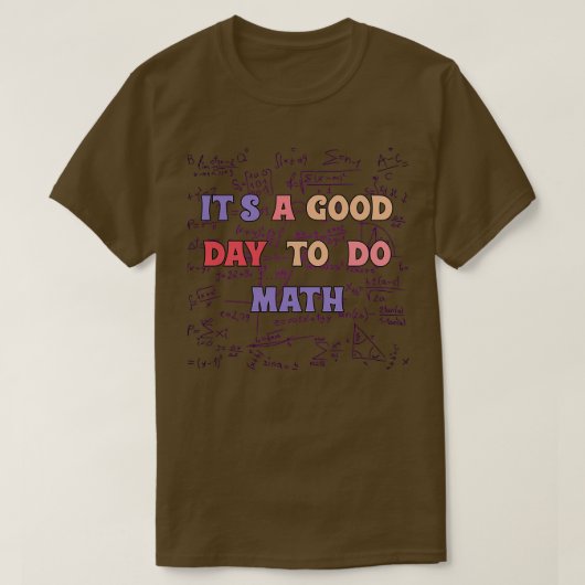 T-shirt itx27s a good day to do math Maths Lovers 1 (Design devant)