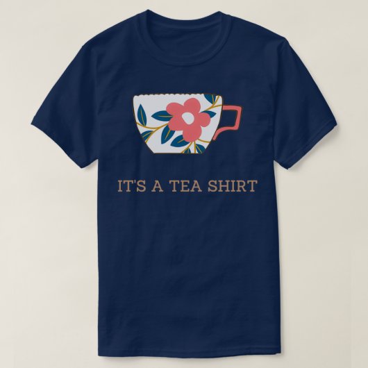 T-shirt Itx27s A Tea Shirt 67 (Design devant)