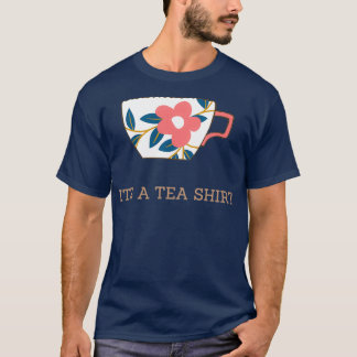 T-shirt Itx27s A Tea Shirt 67