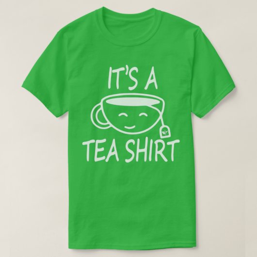 T-shirt Itx27s A Tea Shirt 77 (Design devant)