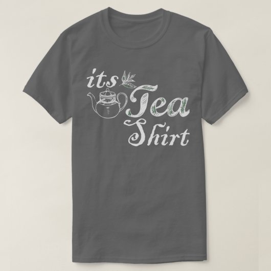 T-shirt Itx27s a Tea Shirt Funny Cute Tea Lover (Design devant)