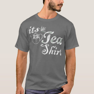 T-shirt Itx27s a Tea Shirt Funny Cute Tea Lover