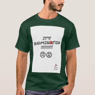 T-shirt Itx27s Badminton pas badmington T
