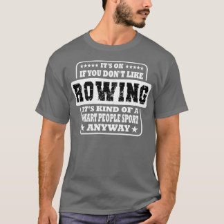 T-shirt Itx27s Ok Si Vous Faites Donx27t Comme Rowing Funn