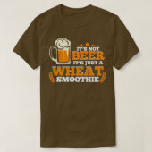 T-shirt Itx27s Pas de bière Itx27s Juste un Smoothie de bl (Design devant)