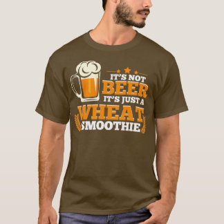 T-shirt Itx27s Pas de bière Itx27s Juste un Smoothie de bl