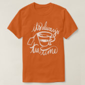 T-shirt Itx27s toujours tea time 16 (Design devant)
