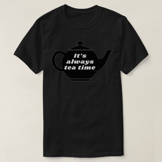 T-shirt Itx27s toujours tea time 4 (Design devant)