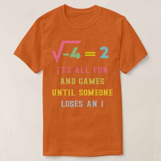 T-shirt Itx27s tout le plaisir et les jeux jusqu'à ce que  (Design devant)