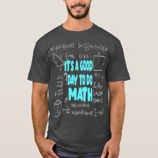 T-shirt Itx27s Un bon jour pour faire les mathématiques en