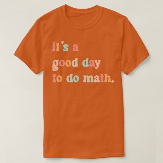 T-shirt Itx27s Un bon jour pour faire Math 38 (Design devant)