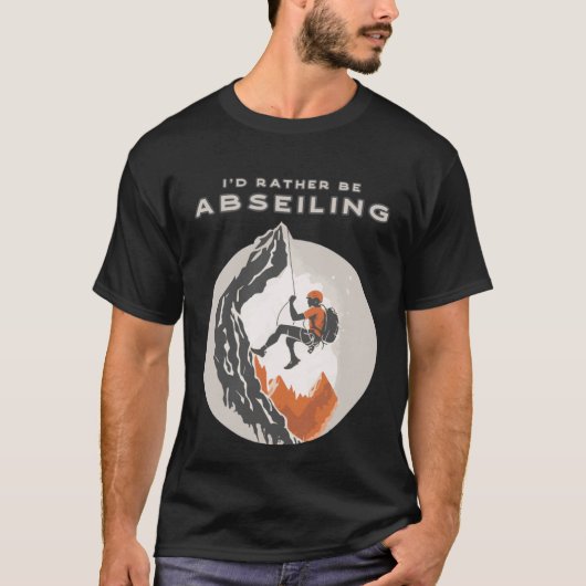 T-shirt Iu2019d Plutôt Absenter Rappelling Rock Climbi (Devant)