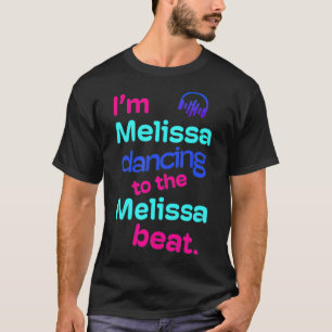 T-shirt Iu2019m Dancing to Melissa Beats Prénom Meliss
