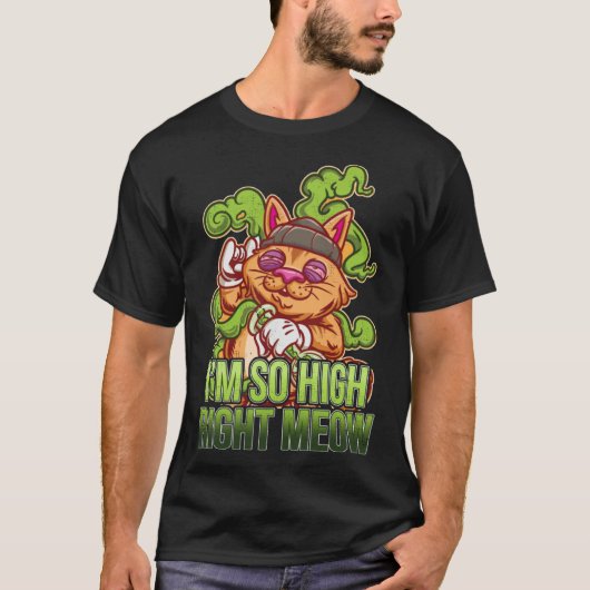 T-shirt Iu2019m Meow Droite Si Élevé Meow I Funny Weed Amo (Devant)
