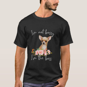 T-shirt Iu2019m Pas Bossy Iu2019m Le Boss Chihuahua