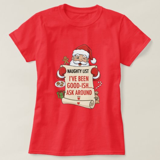 T-shirt I've been good-ish... ask around (Design devant)