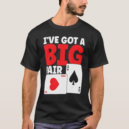 T-shirt I've Got A Big Pair Bluffing Pot Playing Cards Gif (Devant)