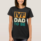 T-shirt IVF Dad To Be Husband IVF 1 (Devant)