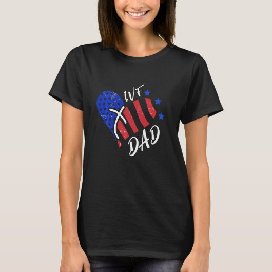 T-shirt Ivf Warrior Heart Flag Dad Transfer Day (Devant)